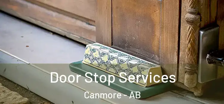 Door Stop Services Canmore - AB