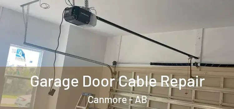  Garage Door Cable Repair Canmore - AB